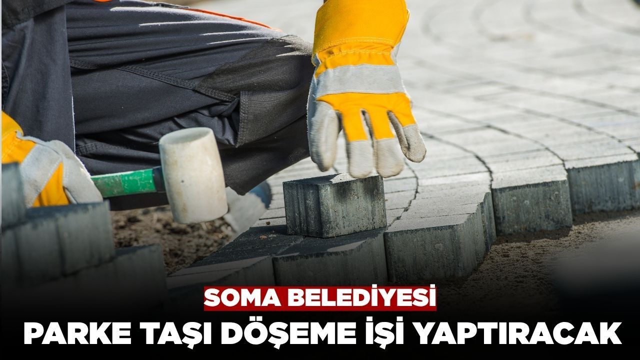 Soma Belediyesi Parke Taşı Döşeme İşi Yaptıracak