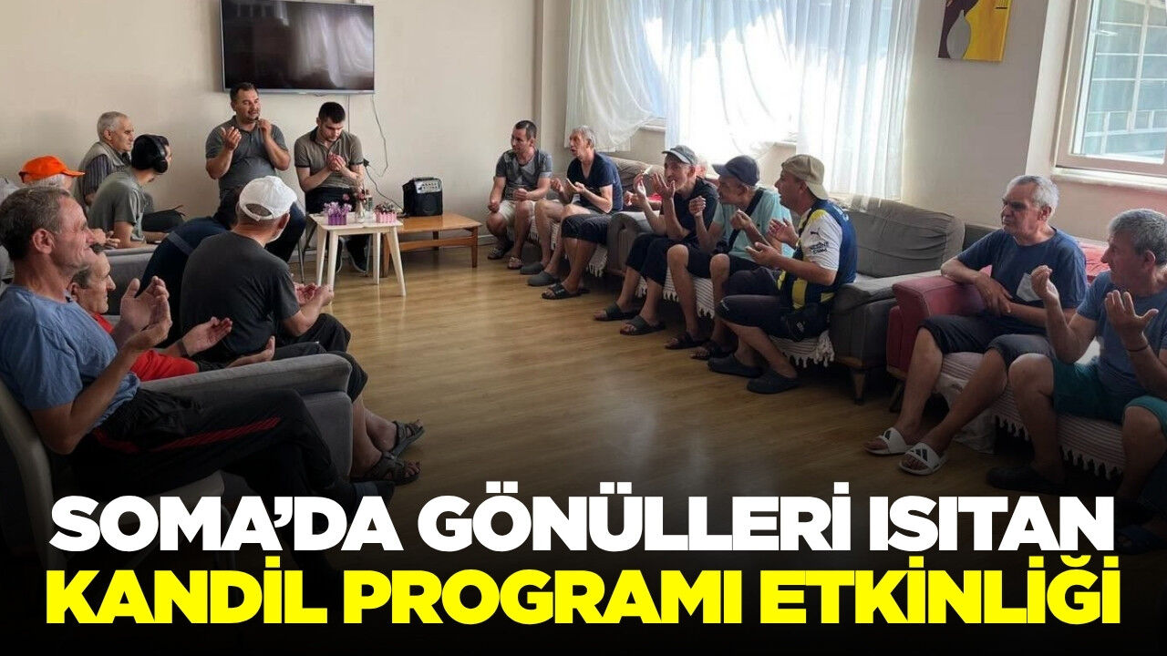 Soma’da Kandil coşkusu: Gönüllere dokunan etkinlik!