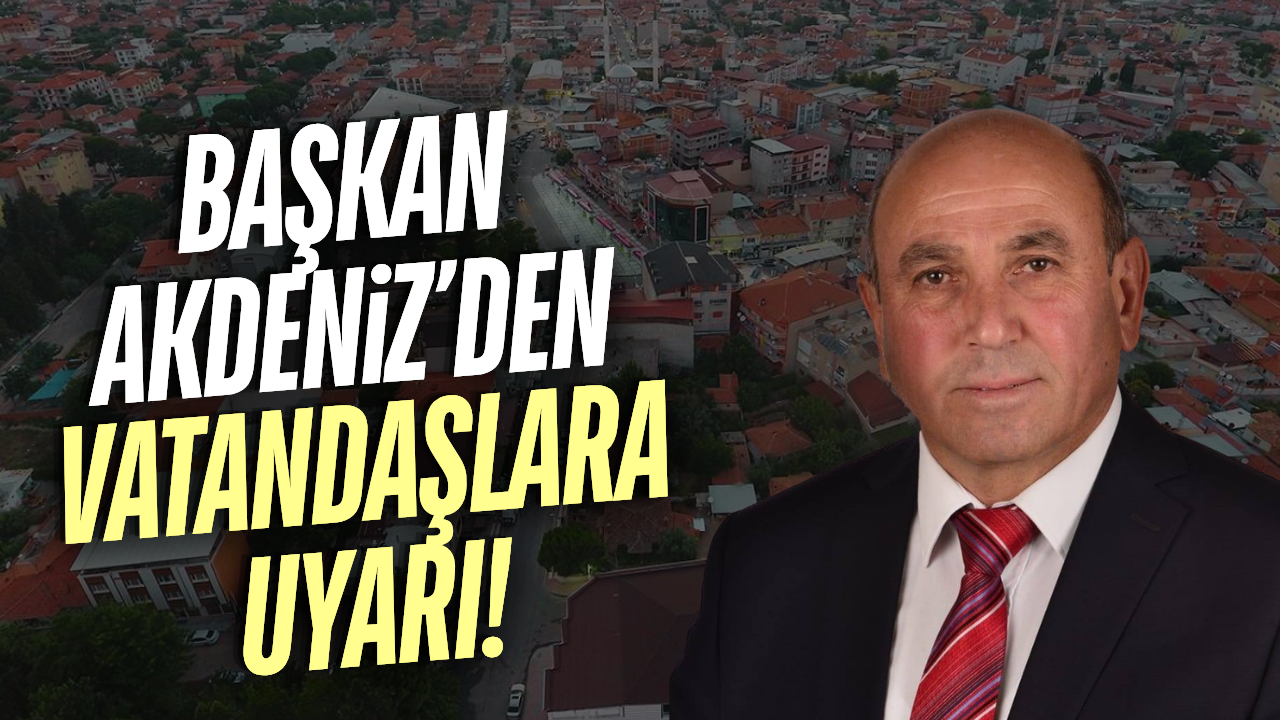 Tahsin Akdeniz'den Sarıgöllülere uyarı!