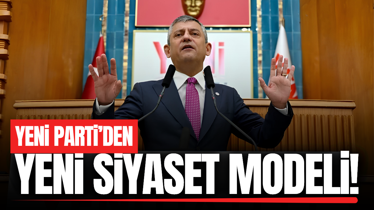 YENİ Parti lideri Özgür Özel'den kritik açıklamalar!