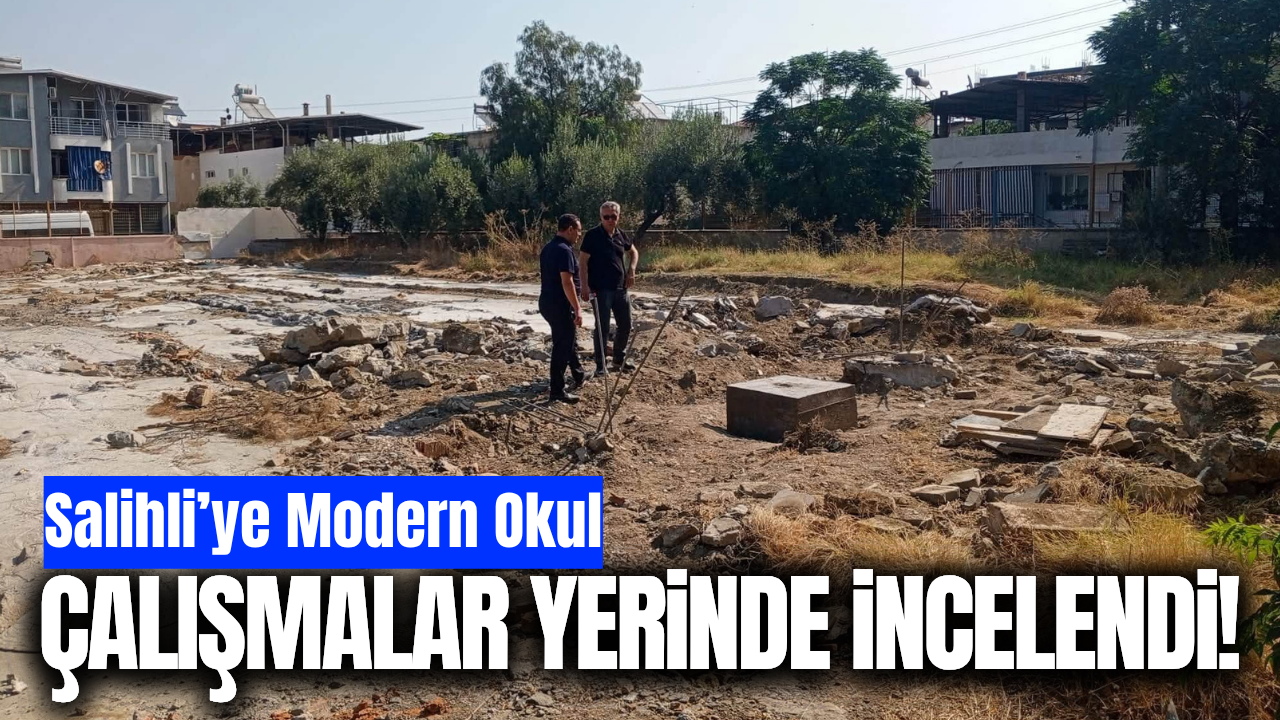 Yık-Yap" projesi kapsamında Salihli’ye modern okul!