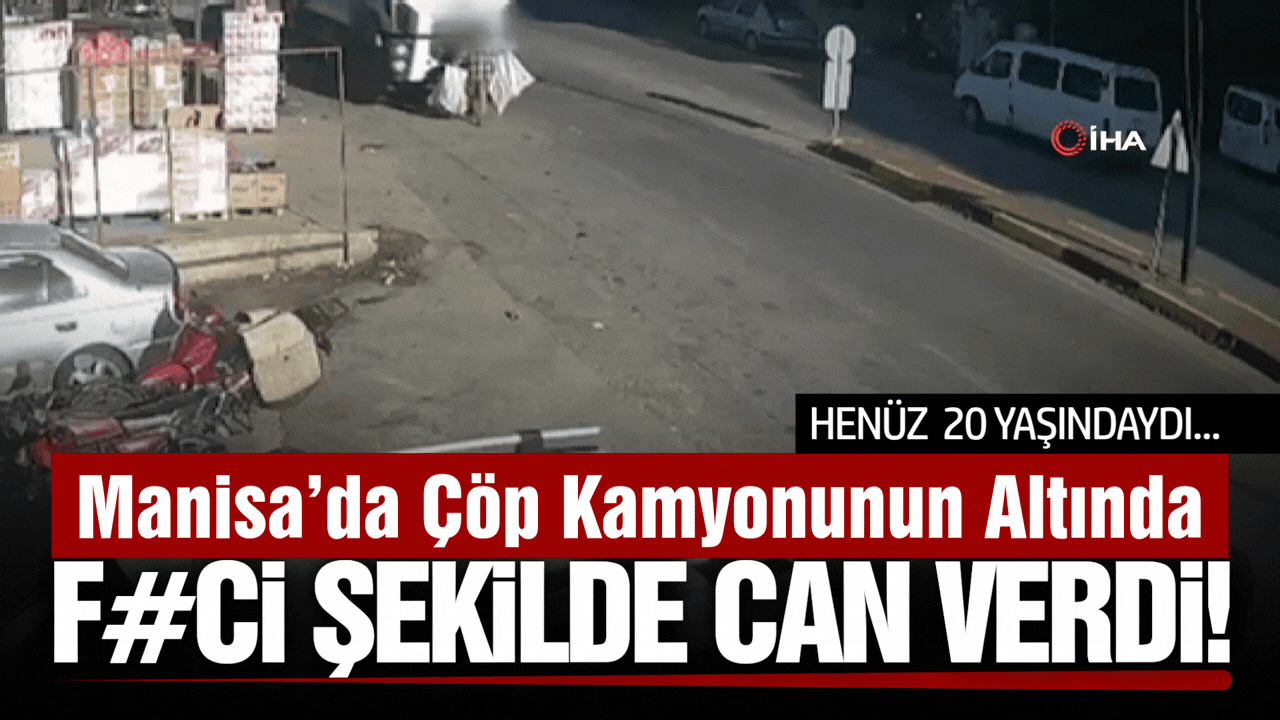 Alaşehir'de acı kaza: Çöp kamyonunun altında can verdi