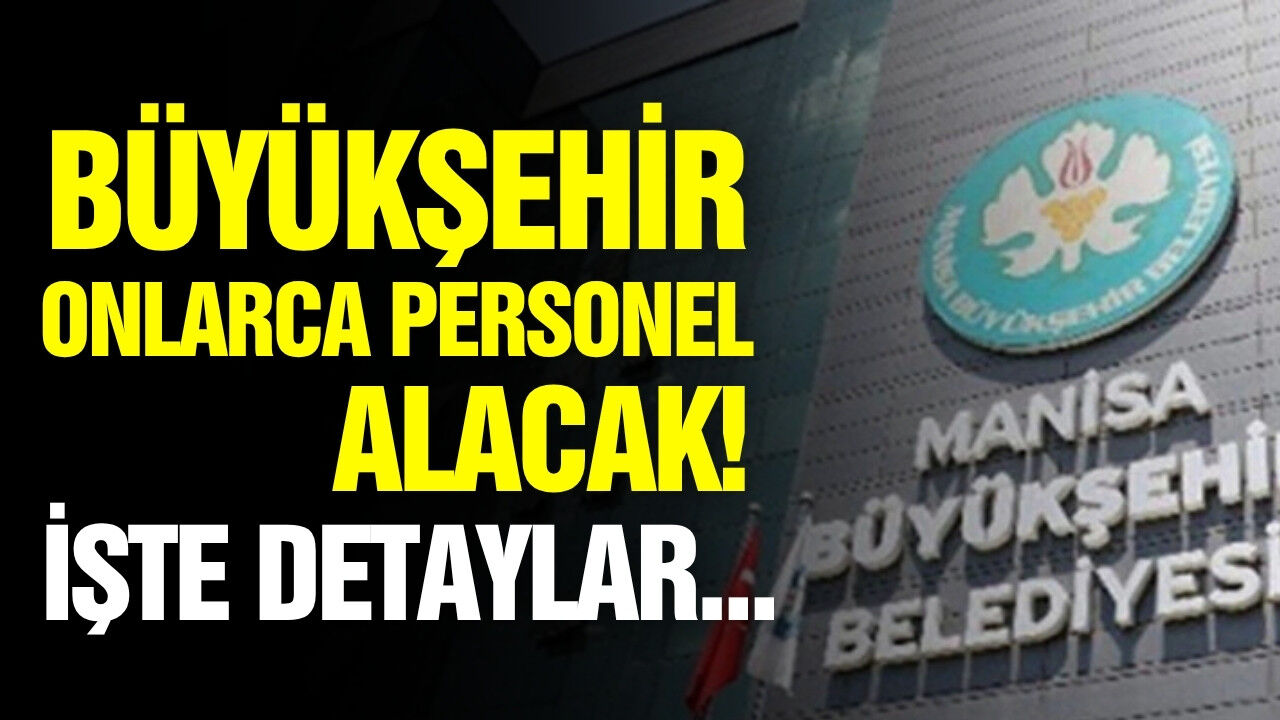 Manisa Büyükşehir’den istihdam hamlesi: BESOT personel alacak!