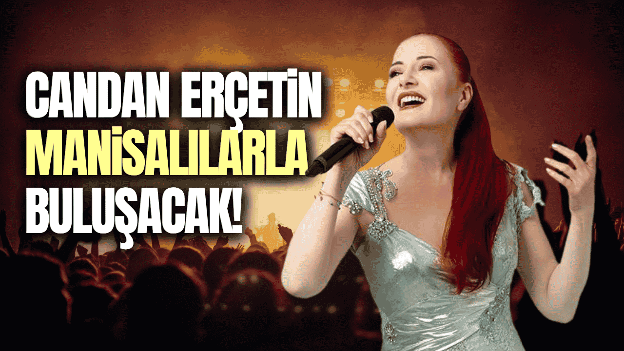 Usta sanatçı Candan Erçetin, Manisalılarla buluşacak!