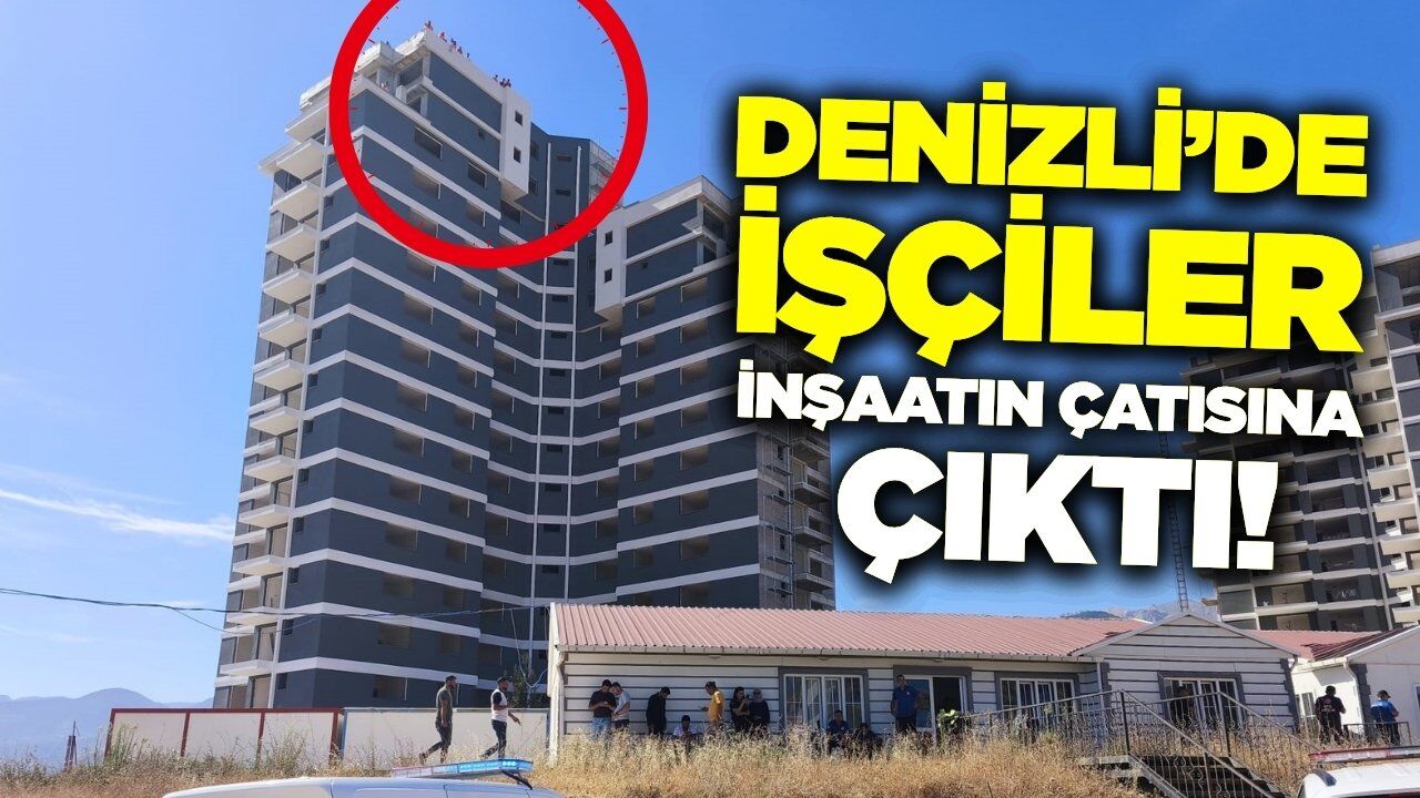 Denizli’de yürekleri ağza getiren olay: 15 katlı inşaatın çatısına çıktı
