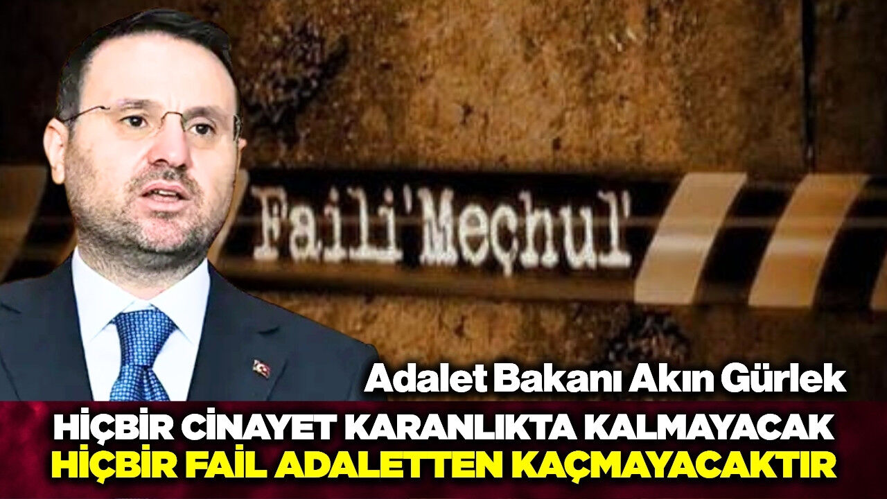 Akın Gürlek: 'İki faili meçhul cinayet dosyası daha aydınlatıldı'