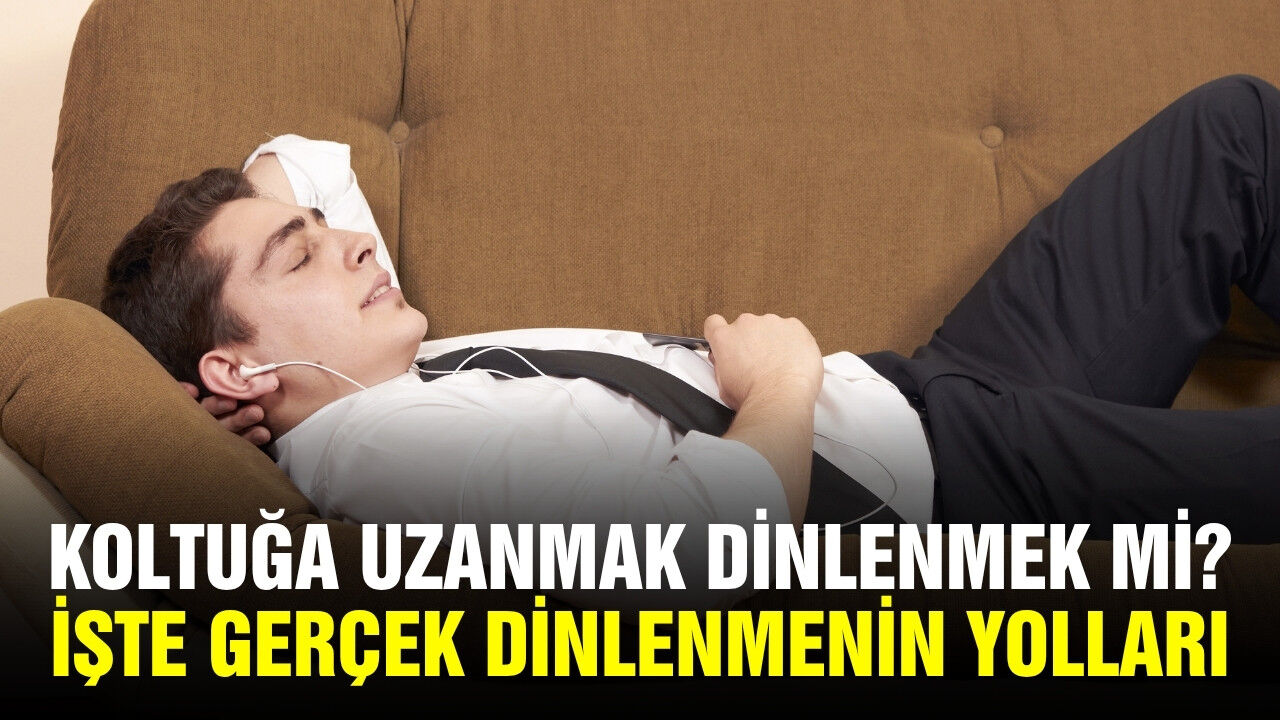 Gerçek dinlenmenin 3 yolu: İşte detaylar