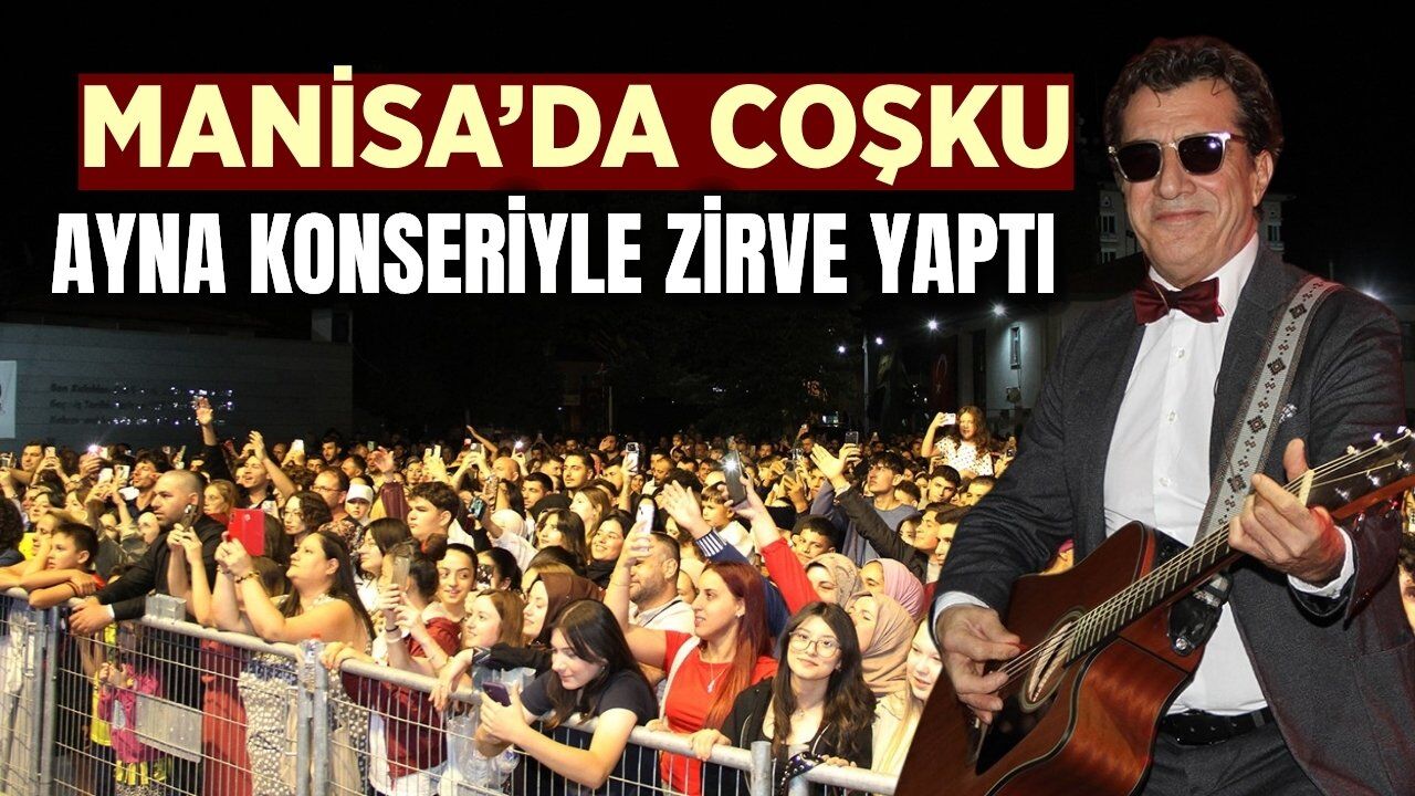 Manisalılar Ayna'nın şarkılarıyla coştu