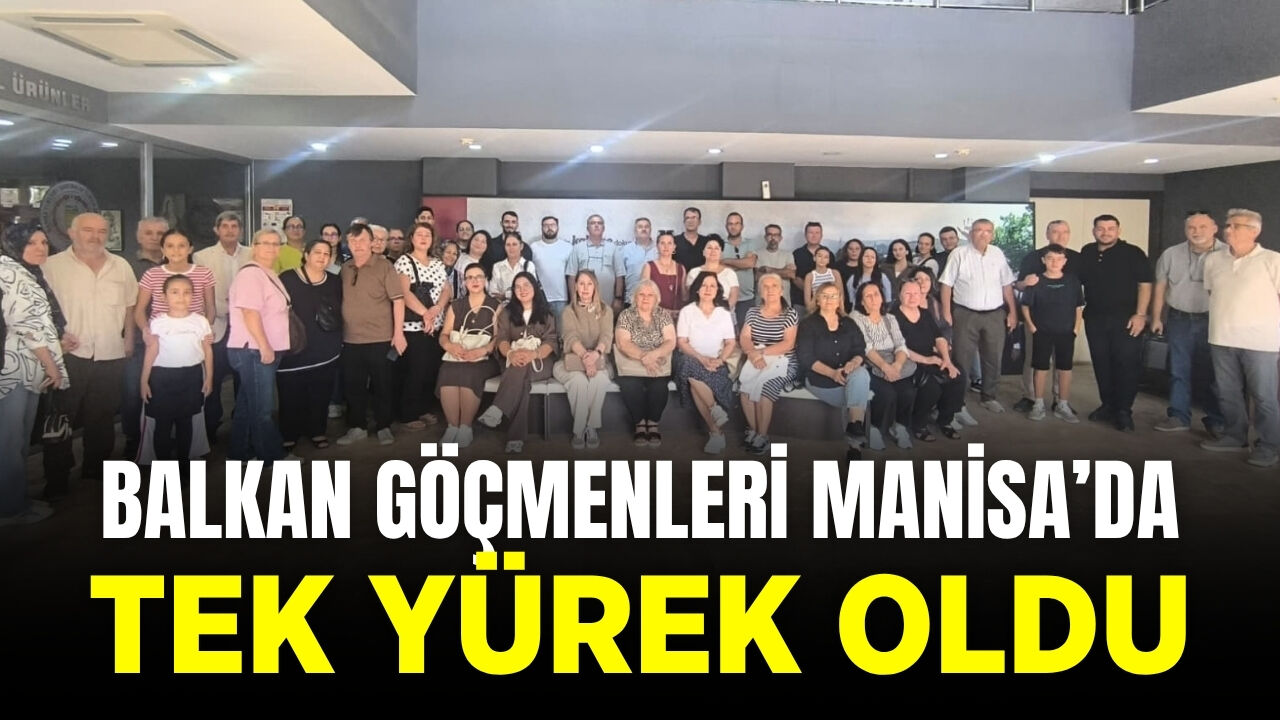 Göçmen Dernekleri Manisa'da buluştu