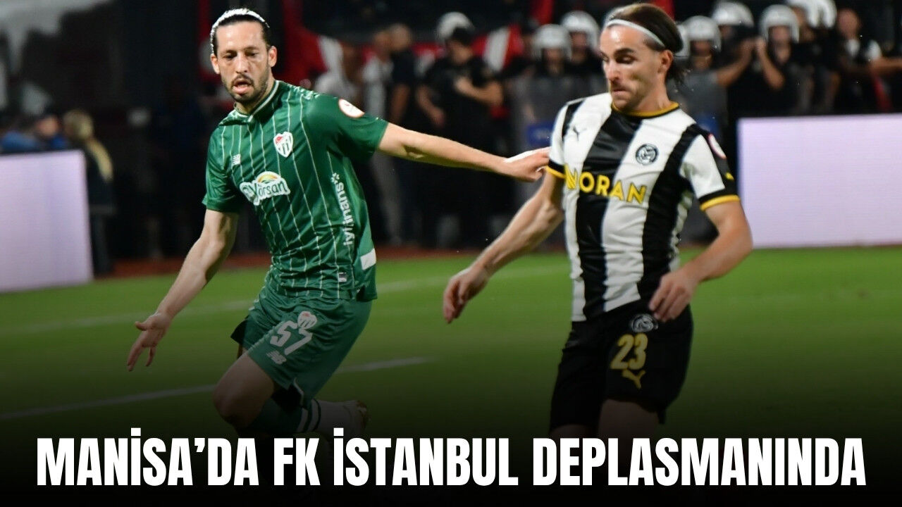 Manisa FK, Karagümrük Deplasmanında 3 Puan Peşinde