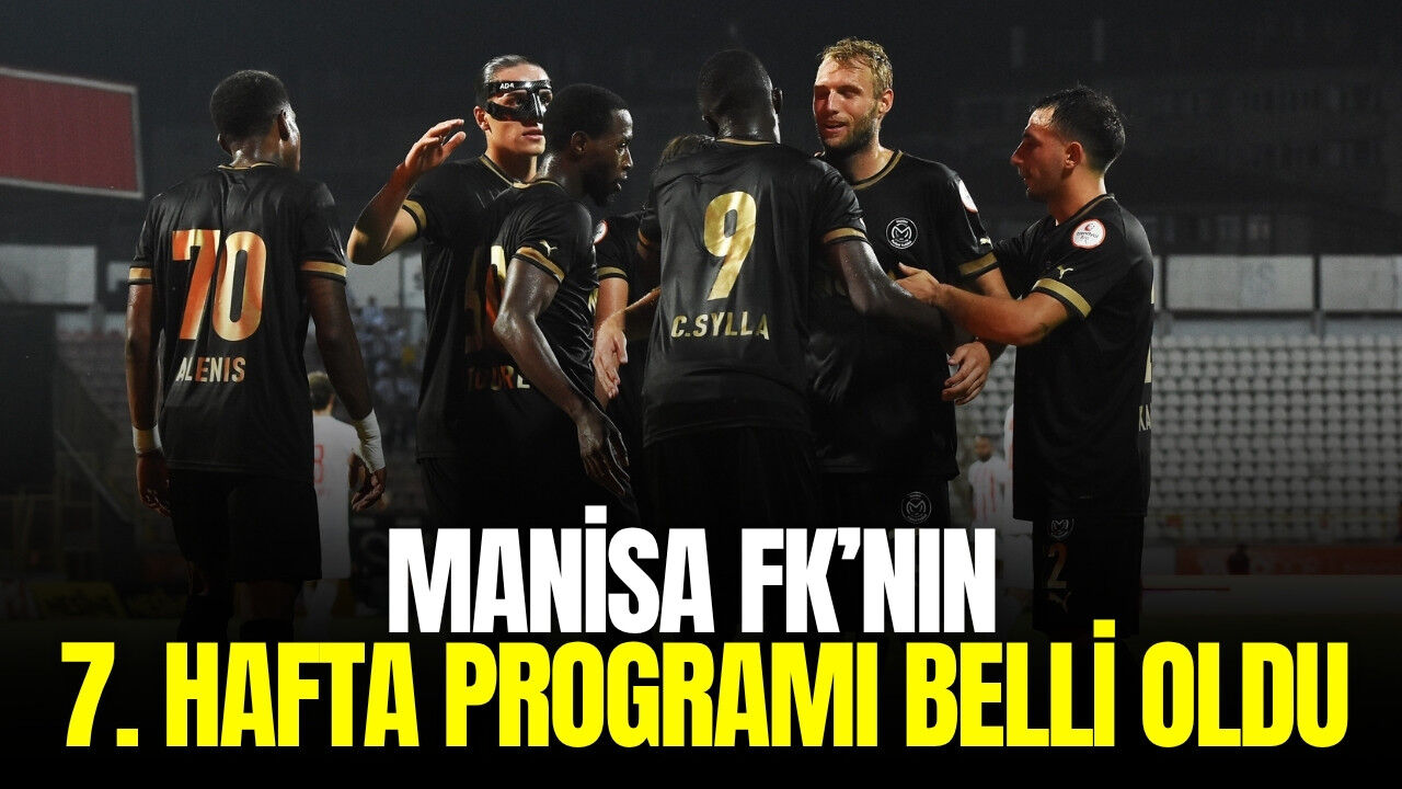 Manisa FK’nın 1. Lig’de 7. hafta programı belli oldu