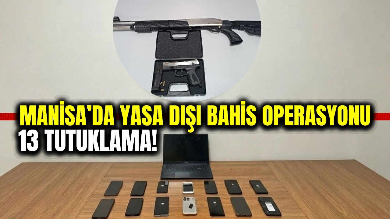 Manisa'da yasa dışı bahis operasyonu!