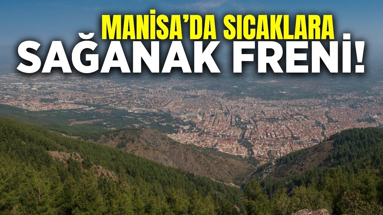 Manisalılar dikkat: Meteoroloji tarih verdi