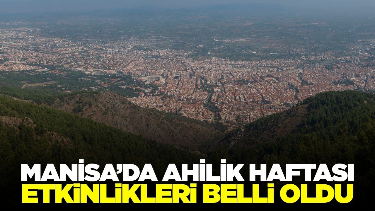 Manisa’da Ahilik Haftası programı belli oldu