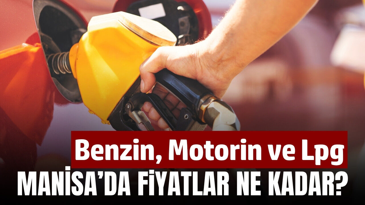 Manisa'da akaryakıt fiyatları ne kadar? Sizler için derledik