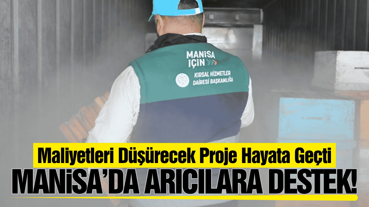 Manisa'da arıcılara destek!