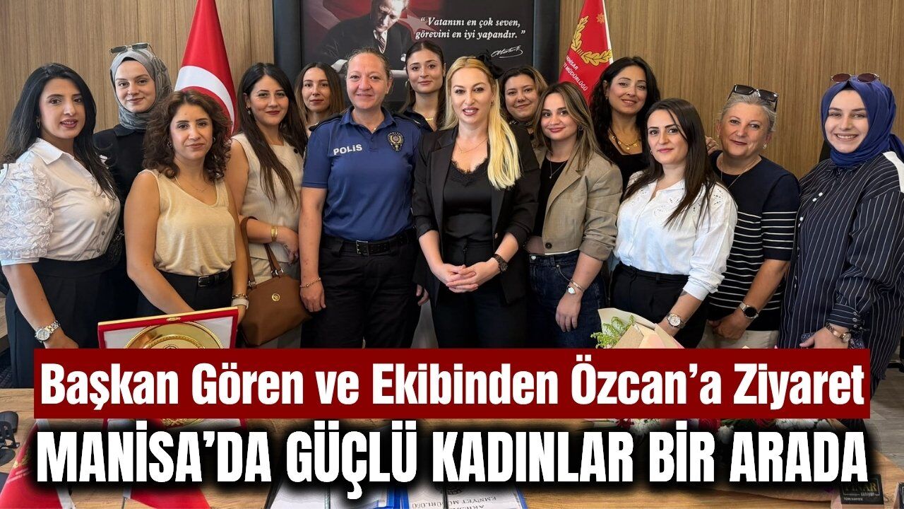 Manisa'da Kadın Başkandan, Kadın İlçe Emniyet Müdürüne Anlamlı Ziyaret