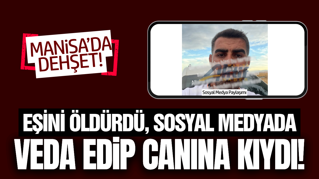 Manisa'da kan donduran olay: Eşini vurdu ardından sosyal medyadan veda mesajı paylaştı!