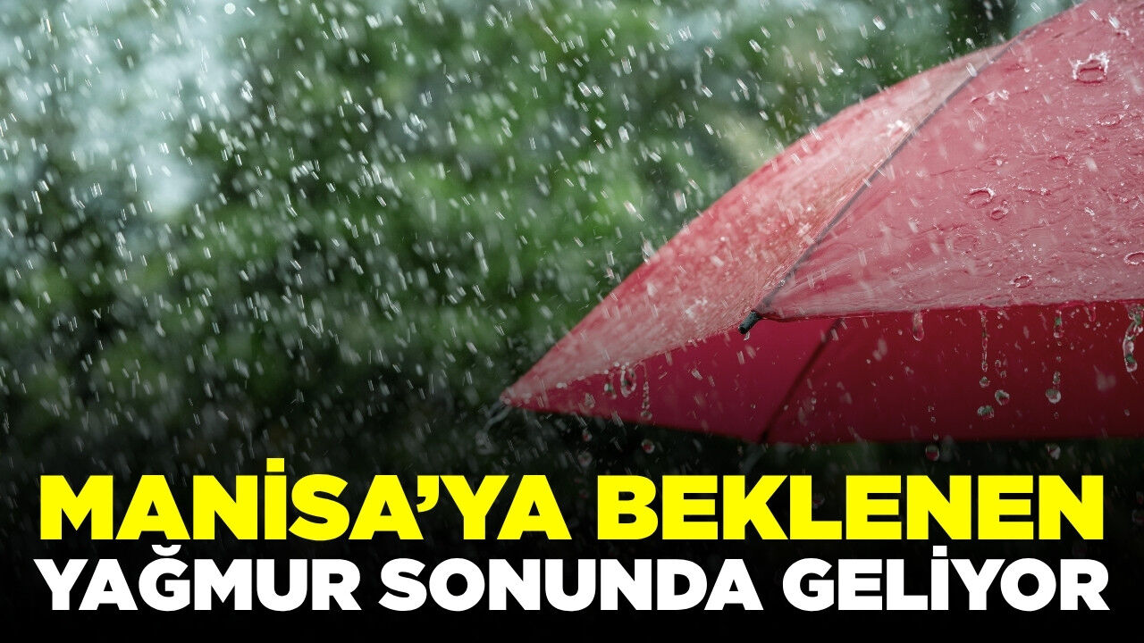 Manisalılar dikkat: Sıcaklar yerini sağanağa bırakıyor