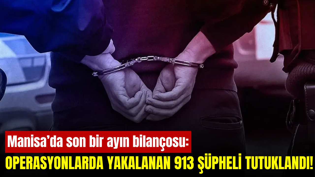 Manisa'daki operasyonlarda binlerce şüpheli yakalandı, çok sayıda silah ele geçirildi