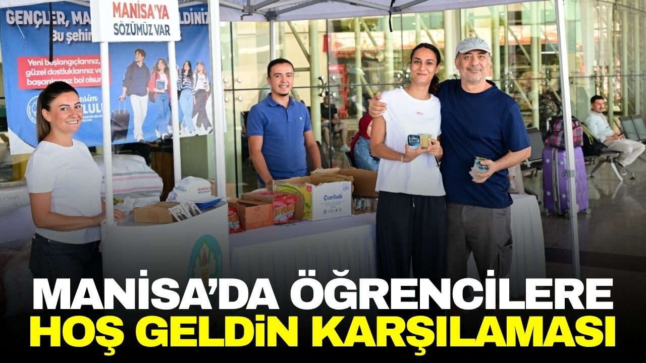 Manisa’da üniversite öğrencilerine otogarda sıcak karşılama