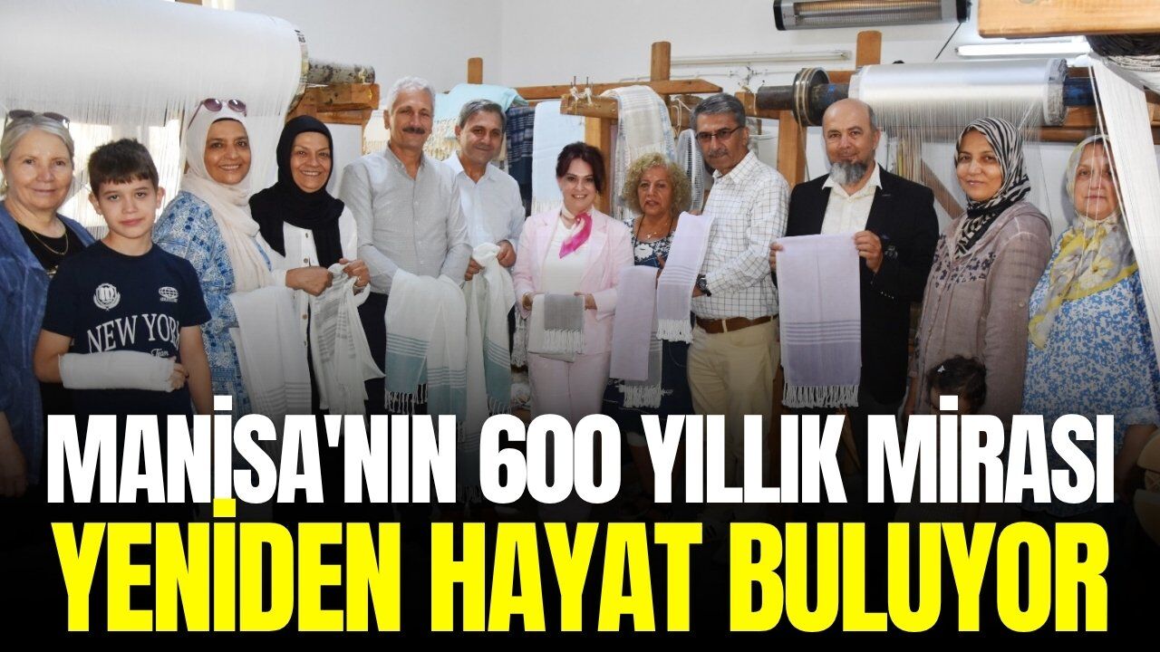 Manisa'nın 600 yıllık mirası kadınların ellerinde yeniden hayat buluyor