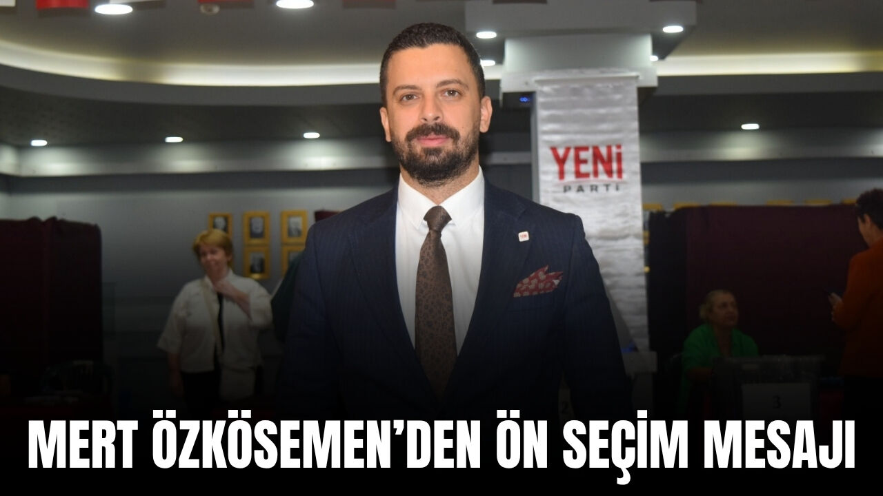 Özkösemen’den ön seçim mesajı: “Geleceğin demokrasisini inşa ediyoruz”