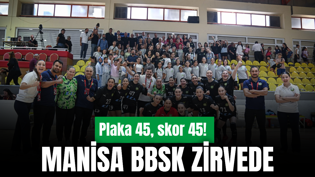 Manisa BBSK’dan 45 gollü liderlik!