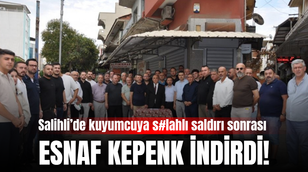 Salihli’de kuyumcu soygun girişiminin ardından esnaf kepenk indirdi