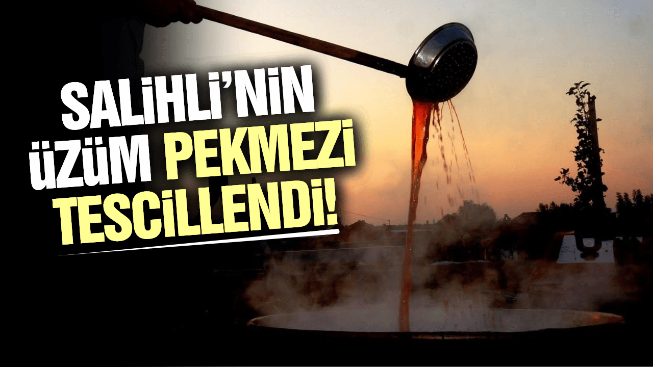 Salihli’nin Sultani Üzüm Pekmezi tescillendi