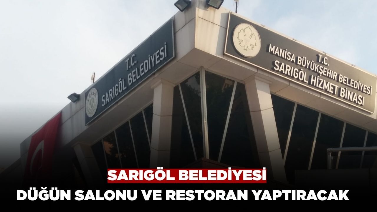 Sarıgöl Belediyesi Düğün Salonu ve Restoran Yaptıracak