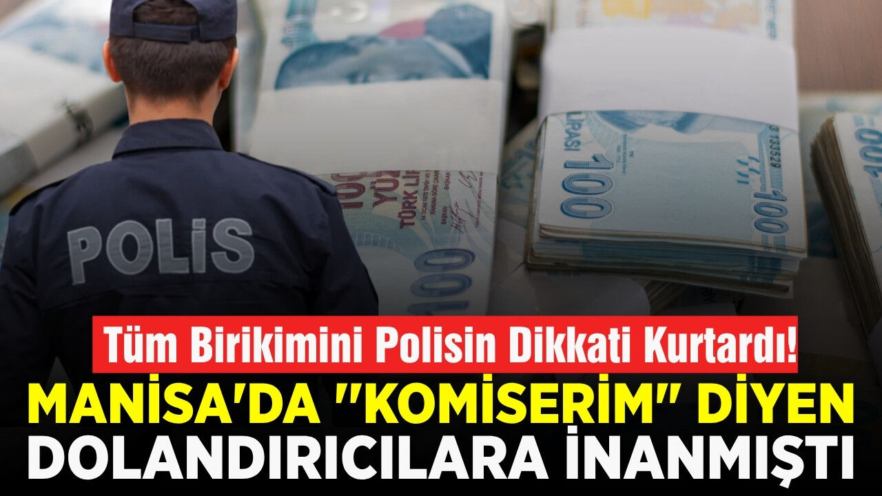 Manisa'da  Polisi Yaşlı Kadının Birikimini Kurtardı
