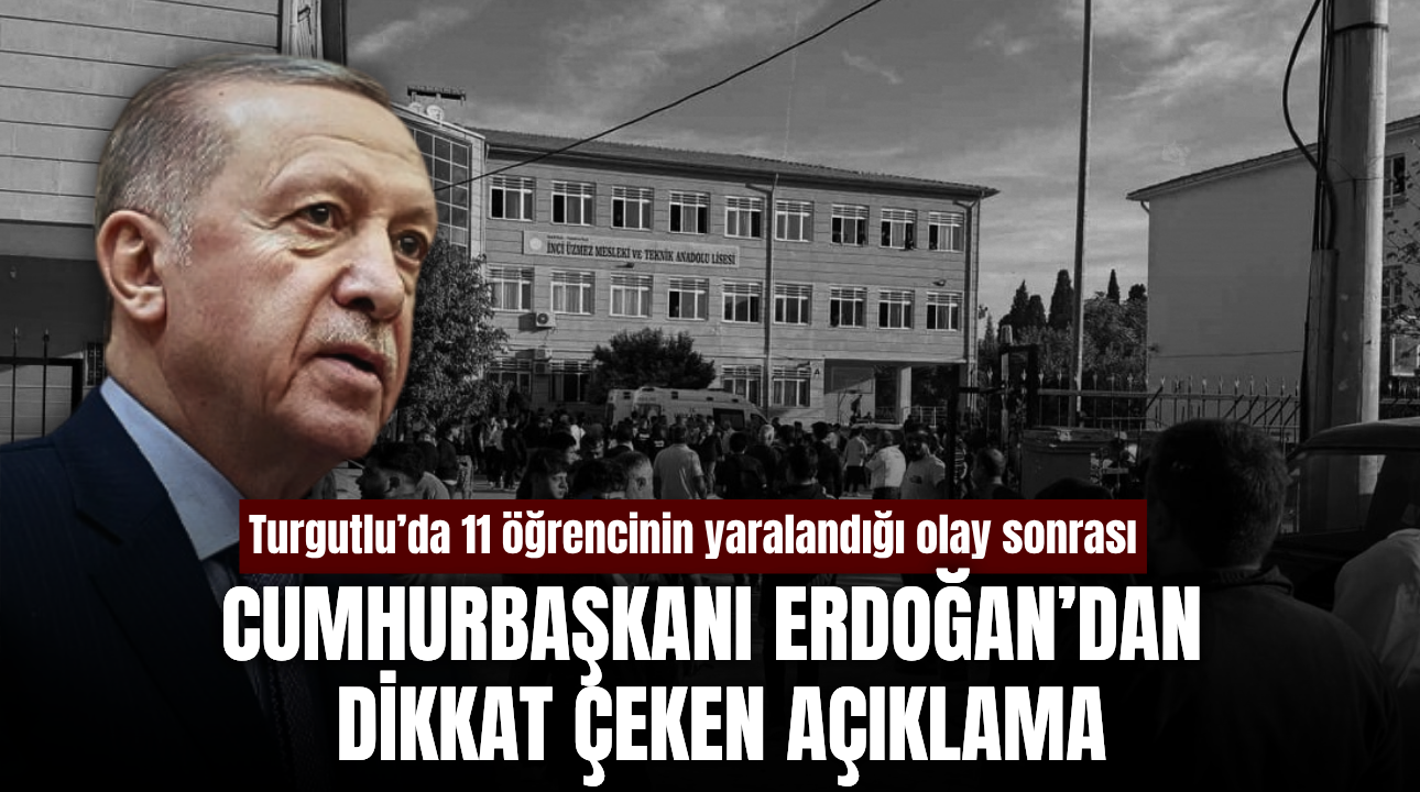 Turgutlu’da 11 öğrencinin yaralandığı olay sonrası Cumhurbaşkanı Erdoğan’dan açıklama