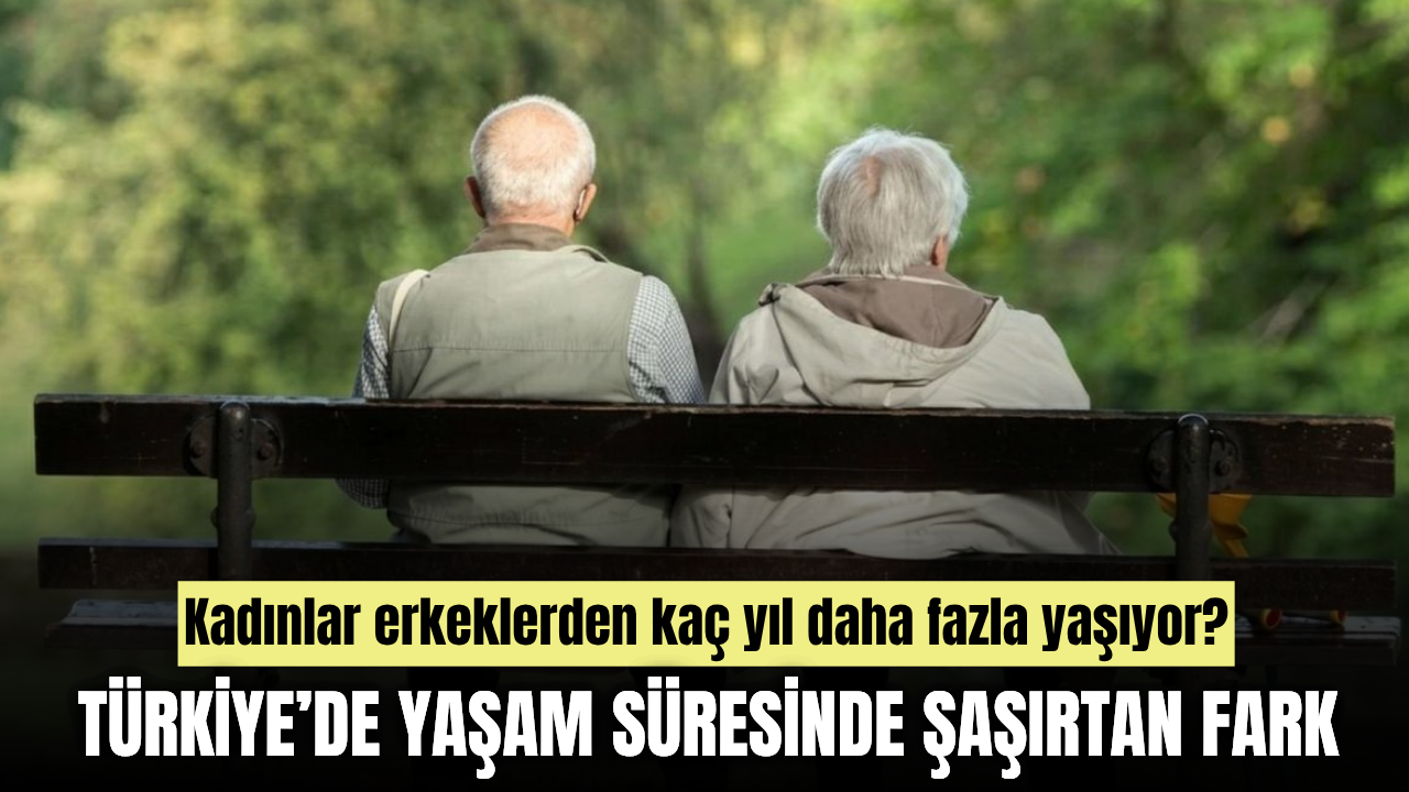 Türkiye’de kadınlar erkeklerden daha uzun yaşıyor: Fark 5 yılı aştı
