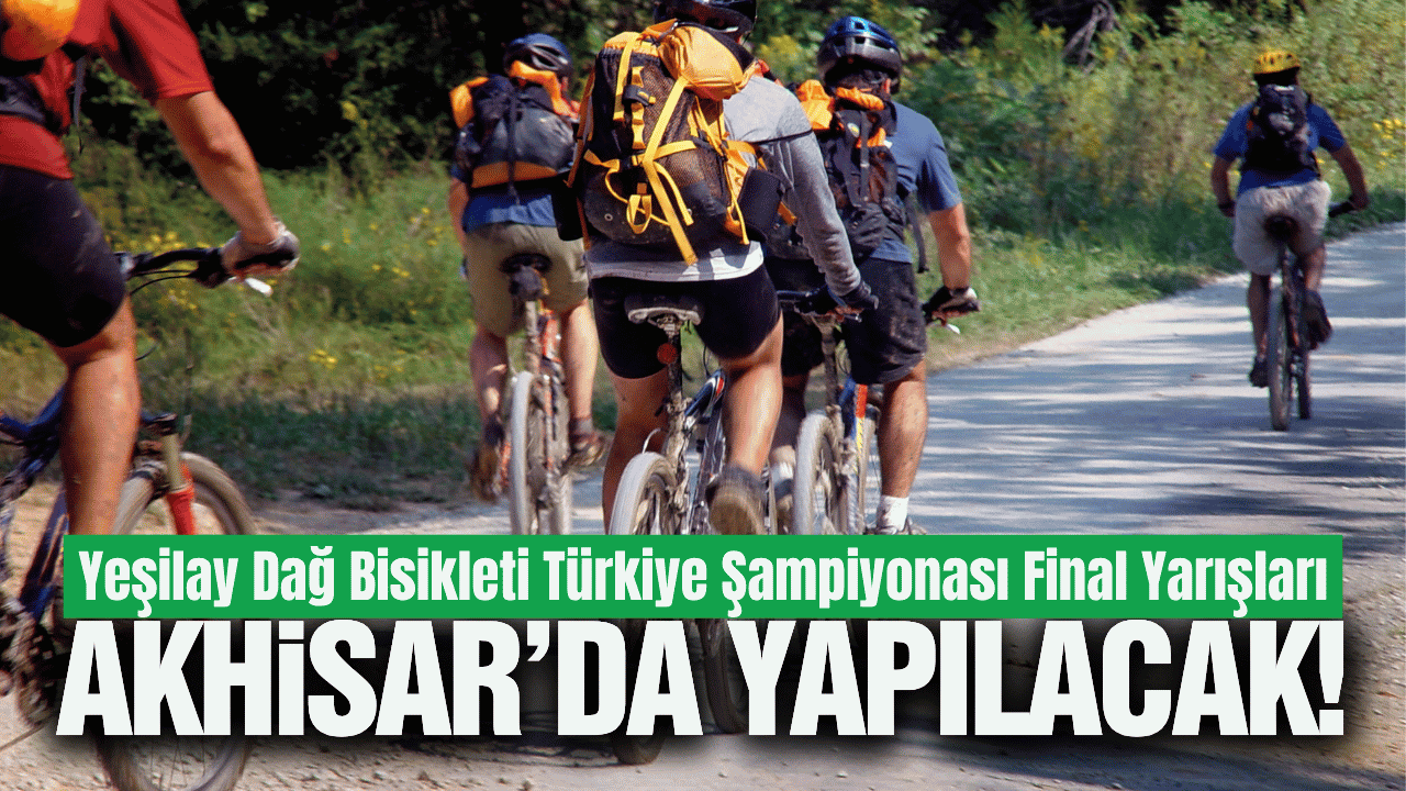 Türkiye'nin en iyileri Akhisar'da pedallayacak!