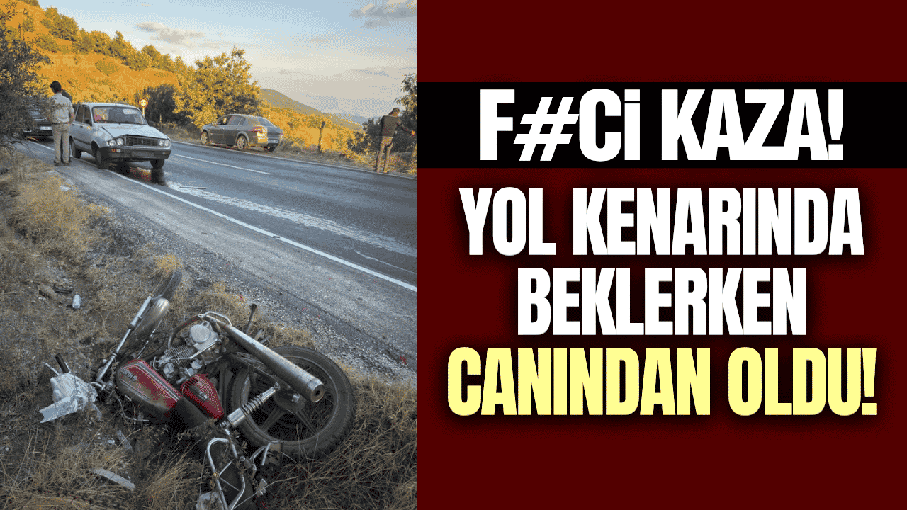 Yol kenarında bekleyen motosikletliye otomobil çarptı: 1 ölü