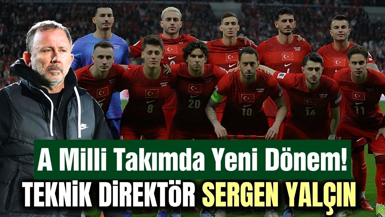 A Milli Takımda Sergen Yalçın Dönemi Başlıyor! Sözleşme 4 yıllık Olacak