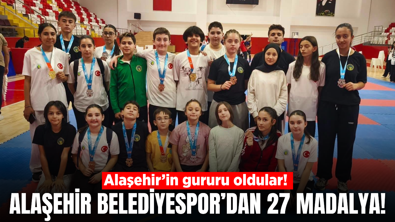 Alaşehir Belediyespor’dan 27 madalyalık başarı!