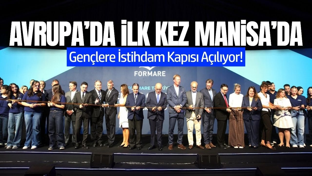 Avrupa’nın İlk Formare Merkezi Manisa’da Açıldı!