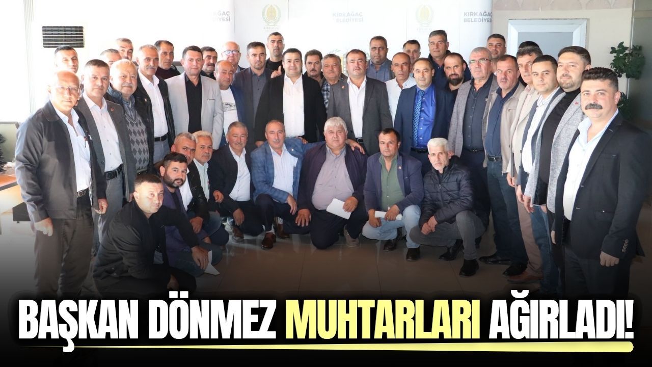 Başkan Dönmez, muhtarlarla bir araya geldi!