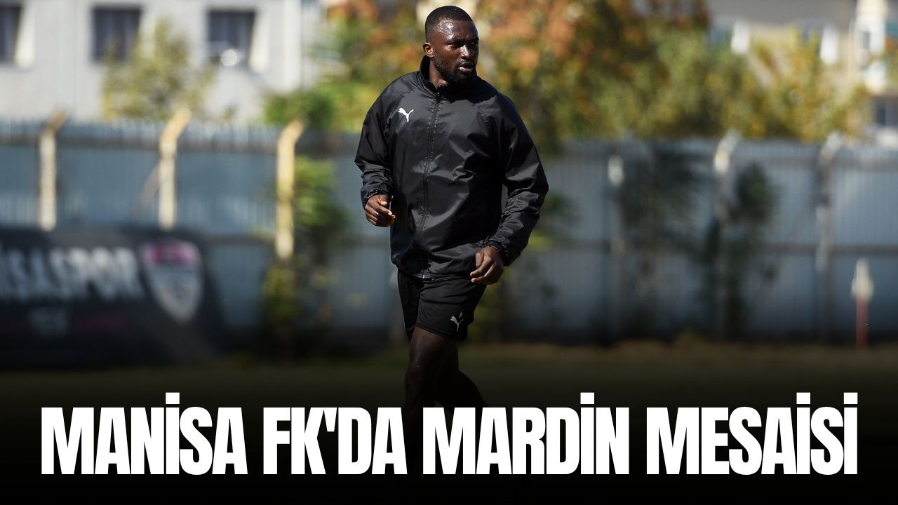 Manisa FK'da Mardin mesaisi başladı