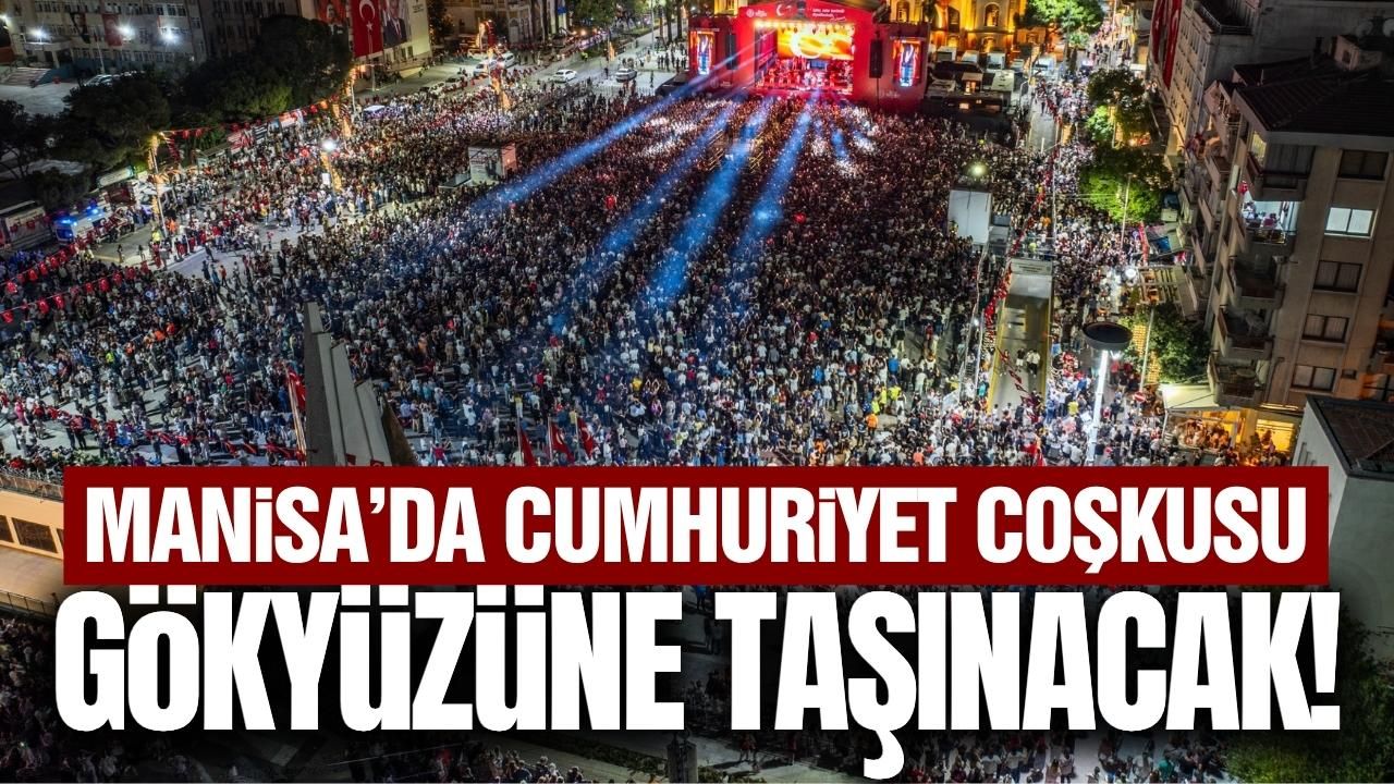 Manisa'da Cumhuriyet’in 103’üncü yılı coşkuyla kutlanacak!