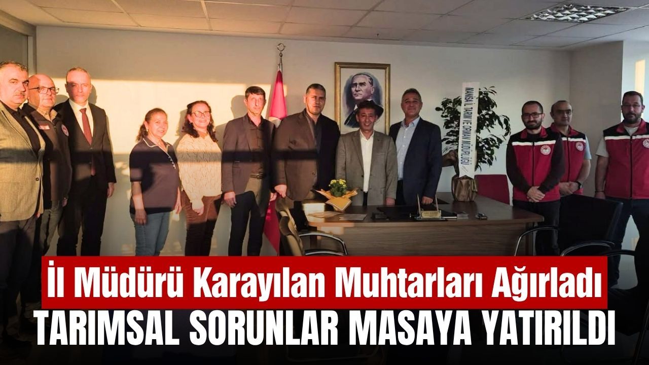 Manisa'da 'Muhtarlar Günü' buluşması: Tarımsal sorunlar masaya yatırıldı