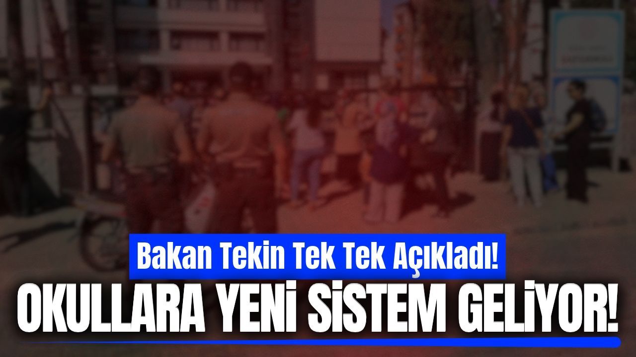 Bakan Tekin açıkladı: Okullarda yeni dönem başlıyor!