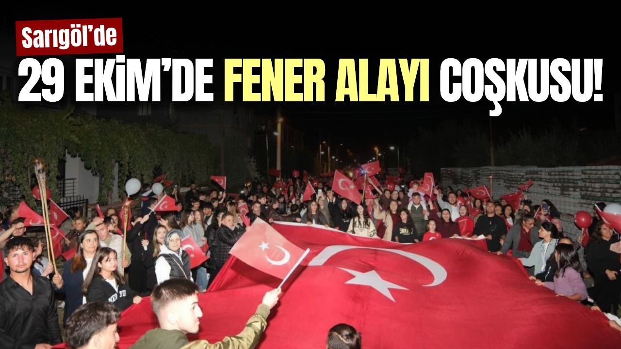 Sarıgöl’de 29 Ekim coşkusu fener alayıyla taçlandı