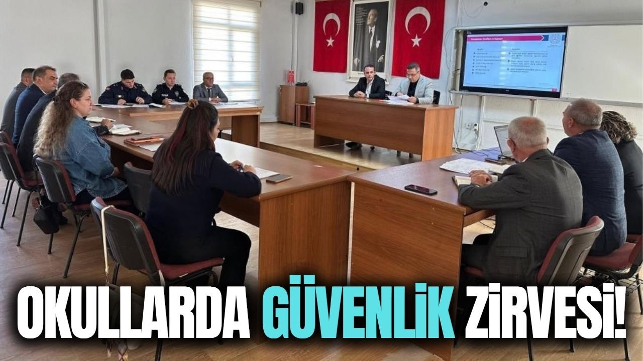 Sarıgöl'de okullar için güvenlik zirvesi: Tedbirler masaya yatırıldı