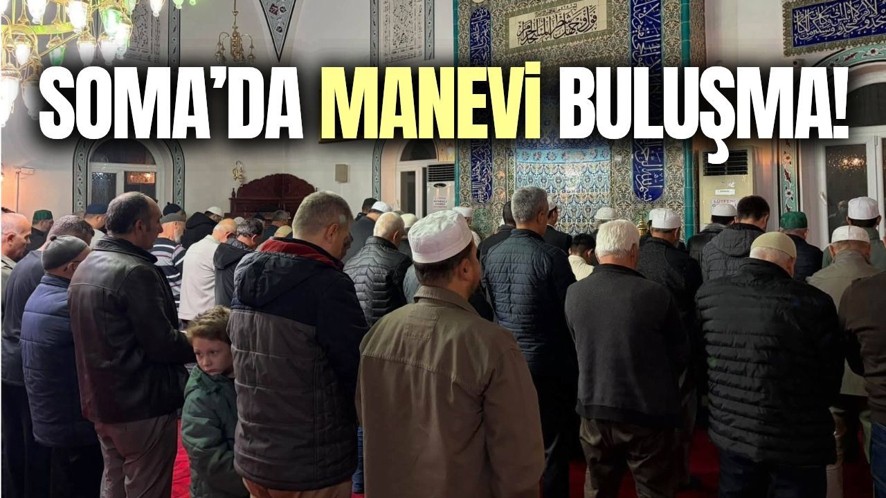 Soma’da cuma akşamı manevi buluşma